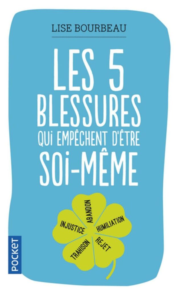 Couverture du livre : Les 5 blessures qui empêchent d'être soi-même de Lise Bourbeau