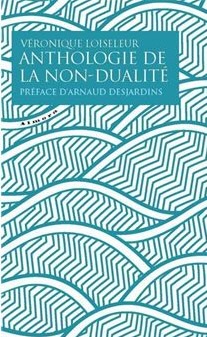 Couverture du livre : Anthologie de la non dualité de Véronique Loiseleur