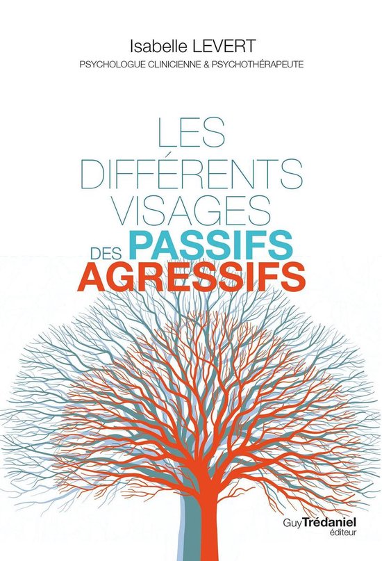 Couverture du livre les différents visages des passifs agressifs de Isabelle Levert