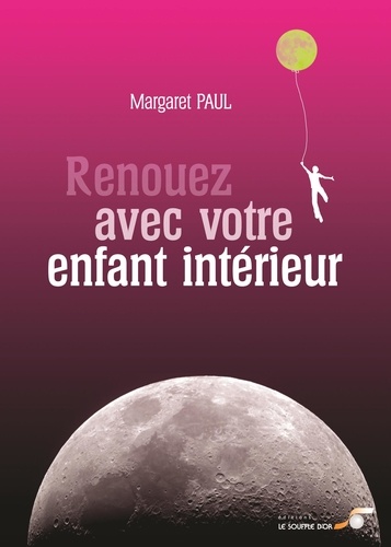 Couverture du livre : Renouez avec votre enfant intérieur de Margaret Paul