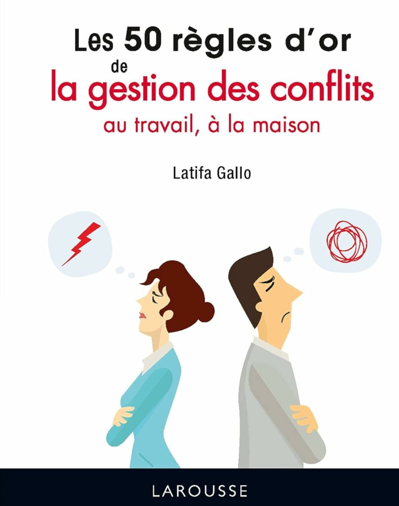 Couverture du livre : Les 50 règles d’or de la gestion des conflits de Latifa Gallo