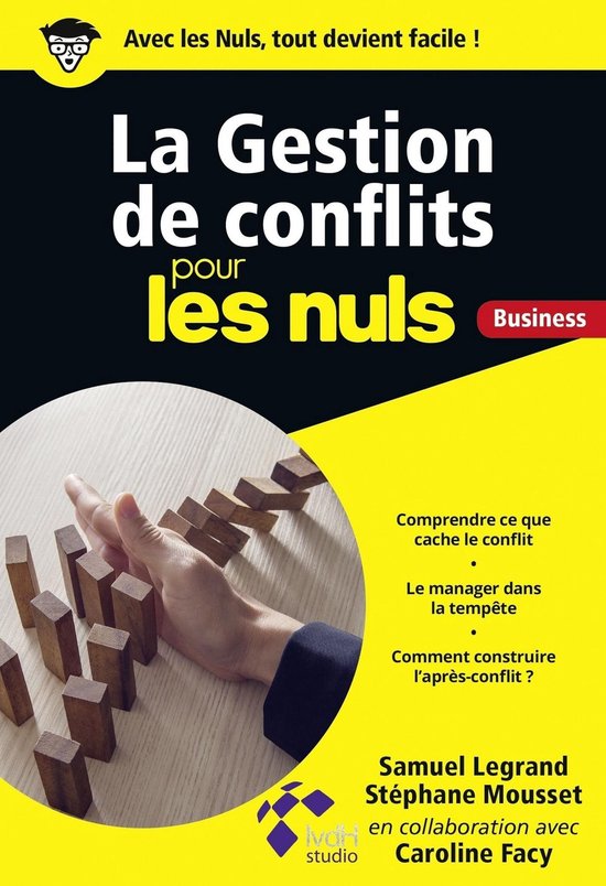 Couverture du livre : La Gestion des conflits pour les Nuls Business de Samuel Legrand, Stéphane Mousset, Caroline Facy