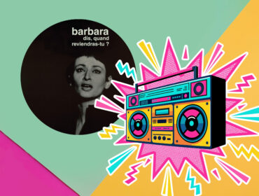 Le Son du Lundi : Barbara – Dis, quand reviendras-tu ?