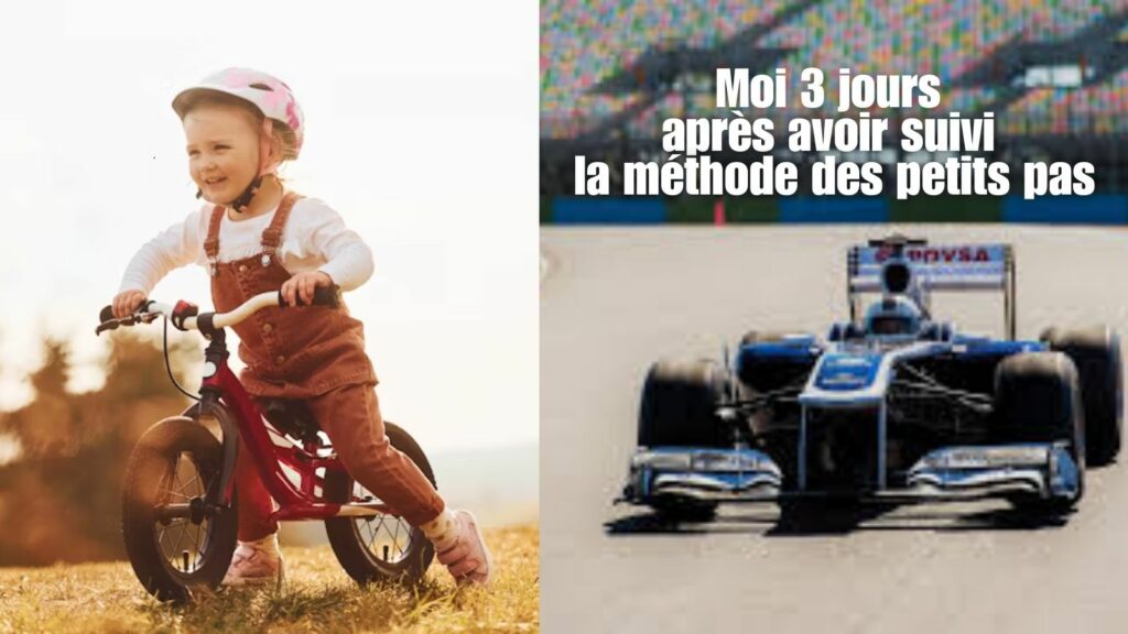 Mème humoristique sur la méthode des petits pas avec un enfant en draisienne et une voiture de course, illustrant une progression rapide.