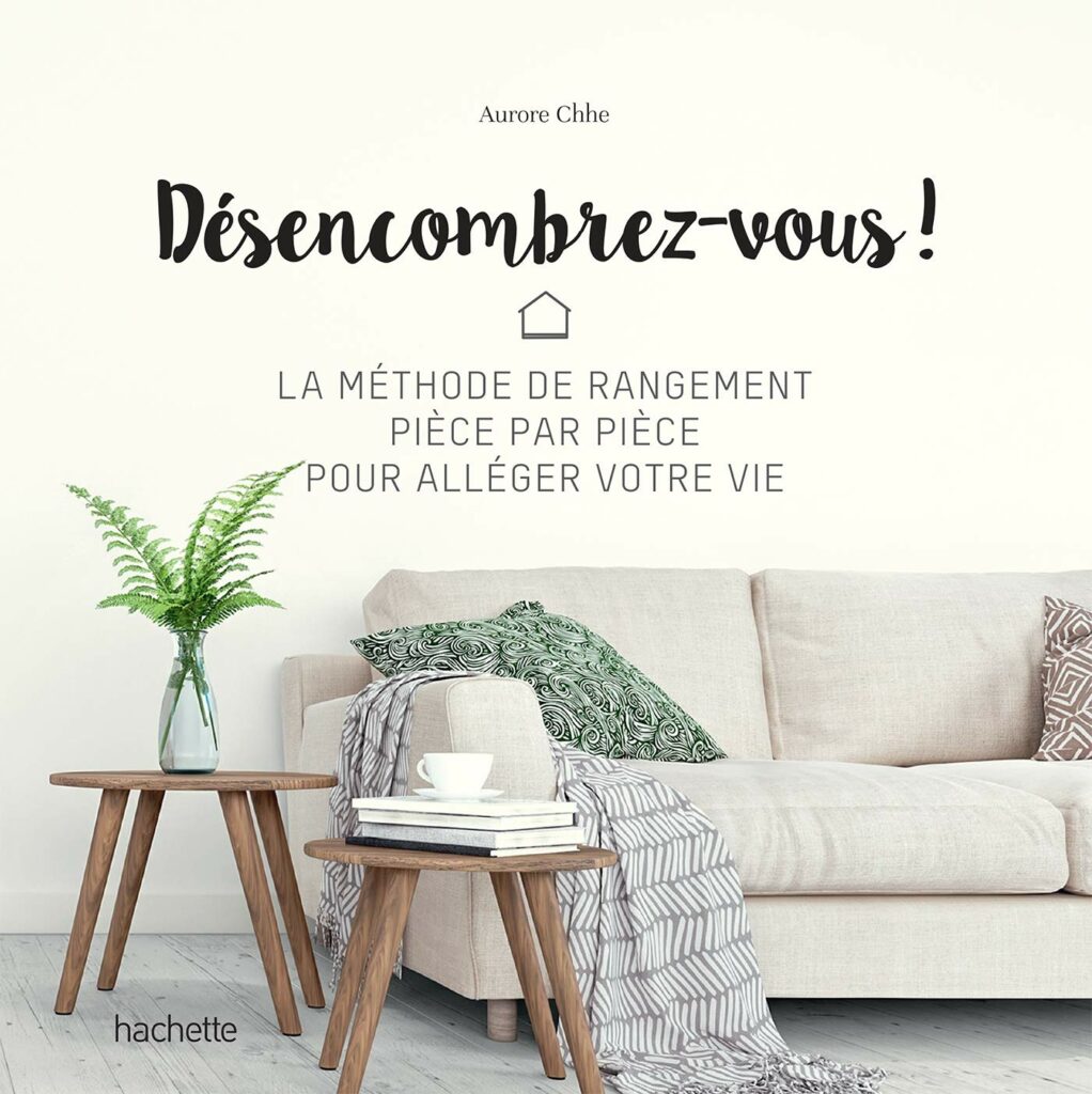 Couverture du livre Désencombrez-vous de Aurore Chhe