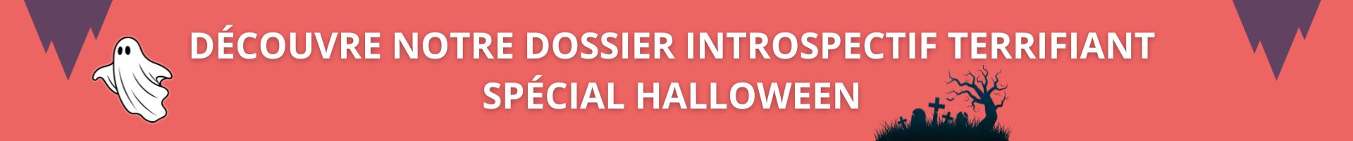 Dossier introspectif terrifiant spécial halloween développement personnel