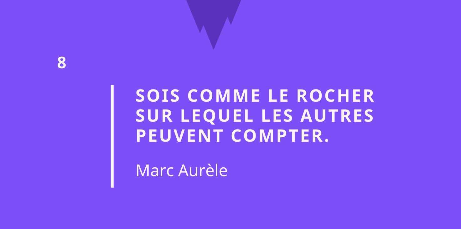 Citation stoïcisme: Sois comme le rocher sur lequel les autres peuvent compter - Marc Aurèle